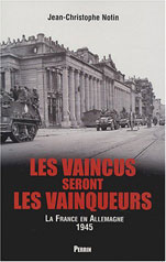 Les vaincus seront les vainqueurs : Les français en Allemagne (1945)