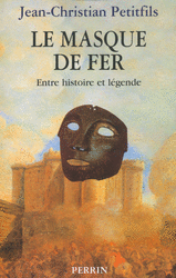 Le Masque de fer : entre histoire et légende