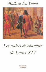 Les valets de chambre de Louis XIV