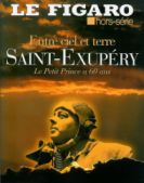 Entre ciel et terre, Saint-Exupéry, le Petit Prince a 60 ans, Hors-série du Figaro sorti en juillet 2006.