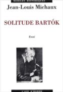 Jean-Louis Michaux, Solitude Bartok : Une leucémie cachée, éditions L’Age d’Homme, 2004.