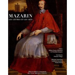 Isabelle de Conihout, Patrick Michel, Christian Péligry, Collectif, Hélène Carrère d’Encausse, Mazarin, les lettres et les arts, éditions Monelle Hayot, 2006.