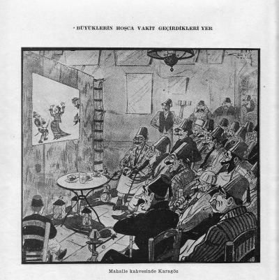 Pour illustrer le rire ottoman moqué à l’époque de la République :  Karagöz au café du coin, là où les adultes s’amusaient  <link:à l’époque ottomane>