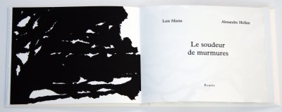 Le Soudeur de murmures,  de Luis Mizon pour les textes et d’Alexandre Hollan pour les sérigraphies (publié par l’Atelier Eric Seydoux \/Editions Ecarts), Prix Jean Lurçat de Bibliophilie 2010 de l’Académie des beaux-arts