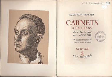 Carnets XXIX à XXXV.  Avec un portrait gravé sur bois par Gilbert POILLIOT  d’après un dessin de A. BILLIS.  Paris, La Table Ronde, 1947.  Exemplaire sur vélin Crèvecoeur n° 1420\/2700.  In 12 Karaïskakis 632. Fonds Georges Karaïskakais légué à l’Académie française.